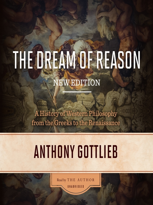 Title details for The Dream of Reason by Anthony Gottlieb - Wait list